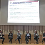 Bericht Open Access Week 2017 an der TU Darmstadt Podiumsdiskussion v.l.n.r.: Prof. Rittberger, Prof. Nuber, Dr. Busch, Dr. Schmeja, VP Prof. Rapp, Prof. Stäcker